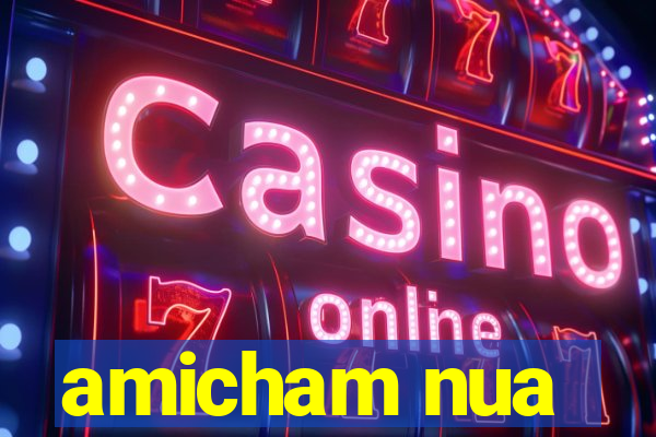 amicham nua
